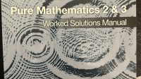 Pure Mathematics 2 and 3 Solutions Manual