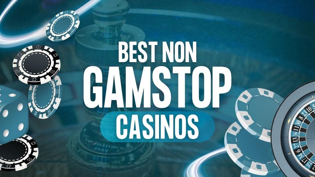 Discover the Best Non Gamstop Casinos for a Unique Gaming Experience